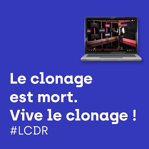 #LCDR - Le clonage est mort. Vive le clonage !